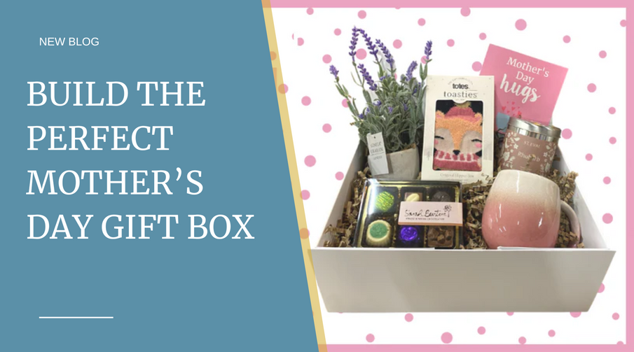 Build a Mother's Day Gift Box